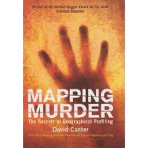 Pre-Owned Mapping Murder: The Secrets of Geographical Profiling (Hardcover) 1852270780 9781852270780
