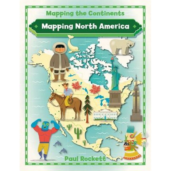 Pre-Owned Mapping North America (Hardcover) 0778726169 9780778726166