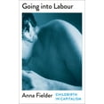 thumbnail image 1 of Mapping Social Reproduction Theory Going Into Labour: Childbirth in Capitalism, (Paperback), 1 of 1