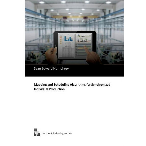 Mapping and Scheduling Algorithms for Synchronized Individual Production, (Paperback)