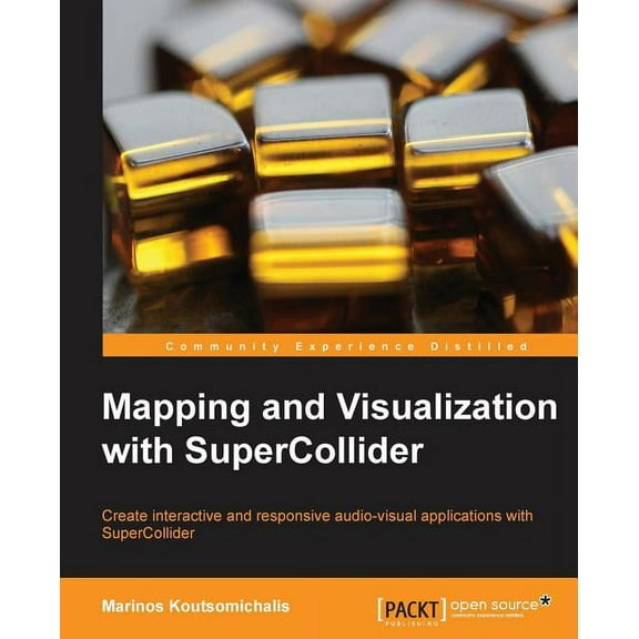 Mapping and Visualization with Supercollider (Paperback)