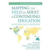 Mapping the Field of Adult and Continuing Education: An International Compendium: Volume 3: Leadership and Administration (Paperback)