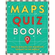 Maps Quiz Book Brain Teasers for Wherever You Are in the World, Paperback