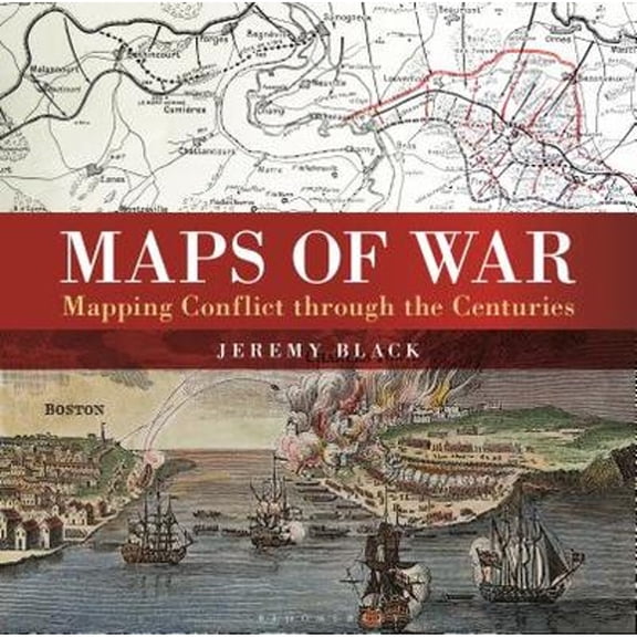 Pre-Owned Maps of War: Mapping Conflict Through the Centuries (Hardcover) 1844863441 9781844863440