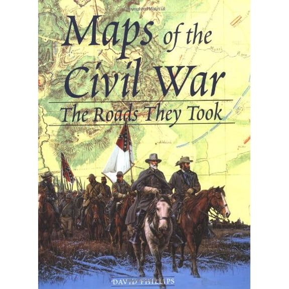 Pre-Owned Maps of the Civil War: The Roads They Took (Hardcover) 1567995861 9781567995862