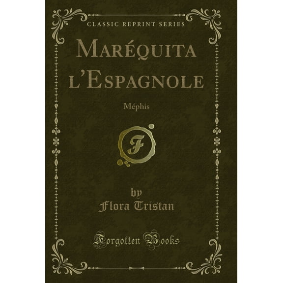 Marquita l'Espagnole: Mphis (Classic Reprint)