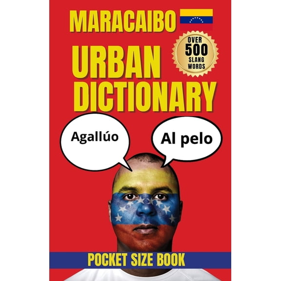 Maracaibo Urban Dictionary: The Essential Guide to Maracaibo Slang, Culture, and Everyday Expressions, (Paperback)