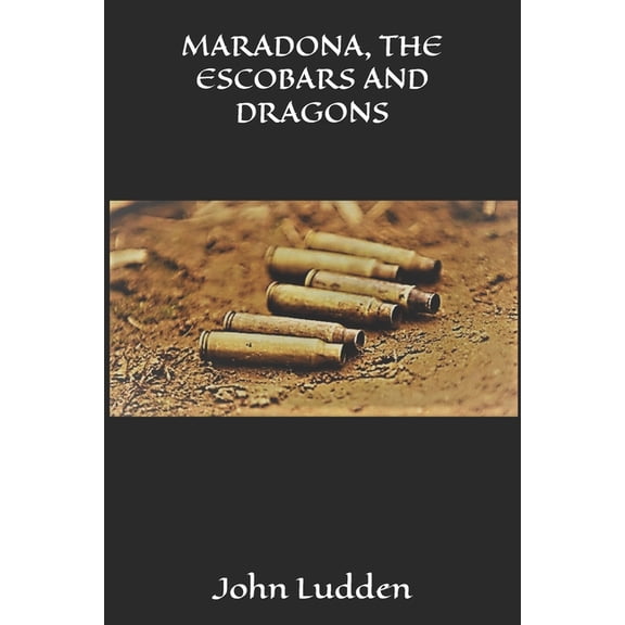 My Diego Maradona Collection Maradona, the Escobars and Dragons, Book 2, (Paperback)