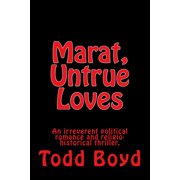 Marat, Untrue Loves Paperback by Todd Boyd