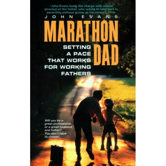 Pre-Owned Marathon Dad: Setting a Pace That Works for Working Fathers Paperback