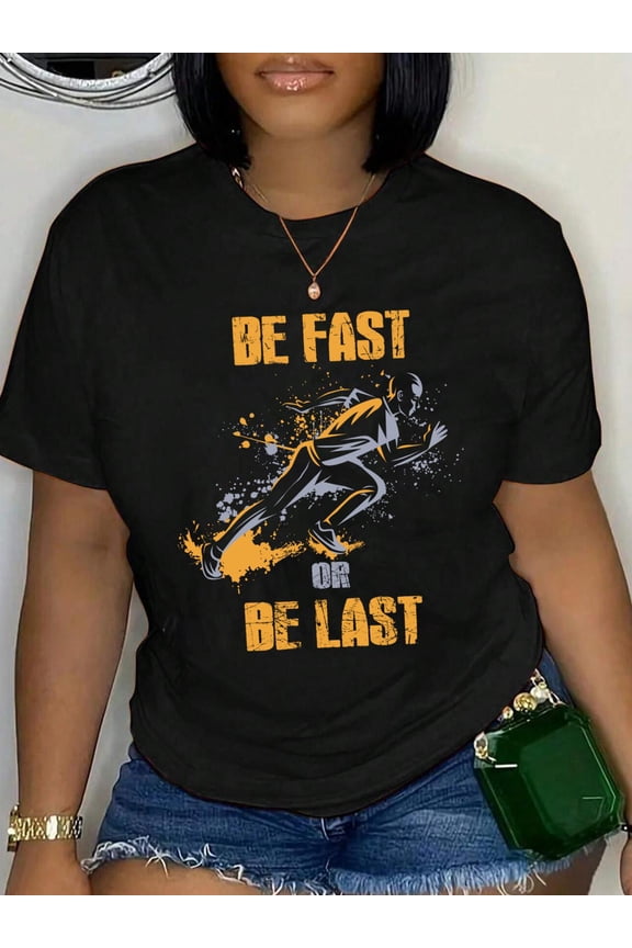 Marathon Runner Sprint Sprinter Race Be Fast Or Be Last T-Shirt Graphic Tee summer Tops For Women Round Neck Fashion Cotton shirts