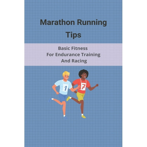 Marathon Running Tips : Basic Fitness For Endurance Training And Racing: Half Marathon Running Tips Race Day (Paperback)