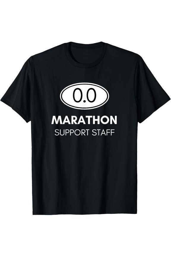 Marathon Support Staff for the Spectator and Crew T-Shirt men and women can wear, black, white, gifts