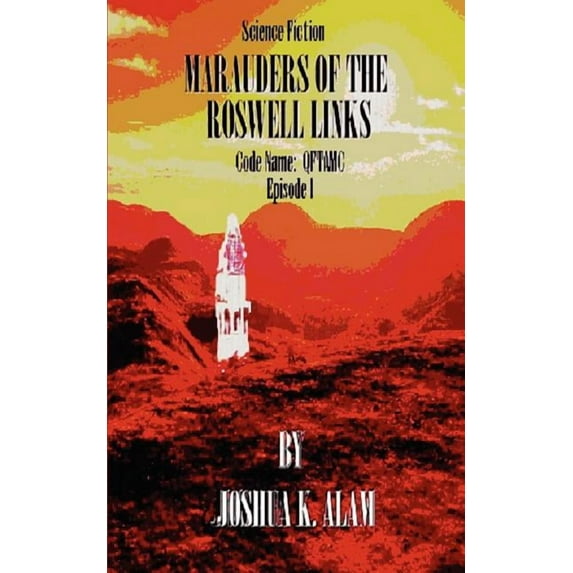 Marauders of the Roswell Links: Code Name: QFTAMC Episode I (Paperback)