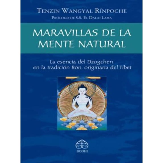 Maravillas de la mente natural : La esencia del Dzogchen en la tradición Bön, originaria del Tíbet (Paperback)