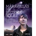 thumbnail image 1 of Maravillas del Sistema Solar : Un viaje de expedición riguroso y pragmático para ver, sentir y visitar otros mundos (Hardcover), 1 of 1
