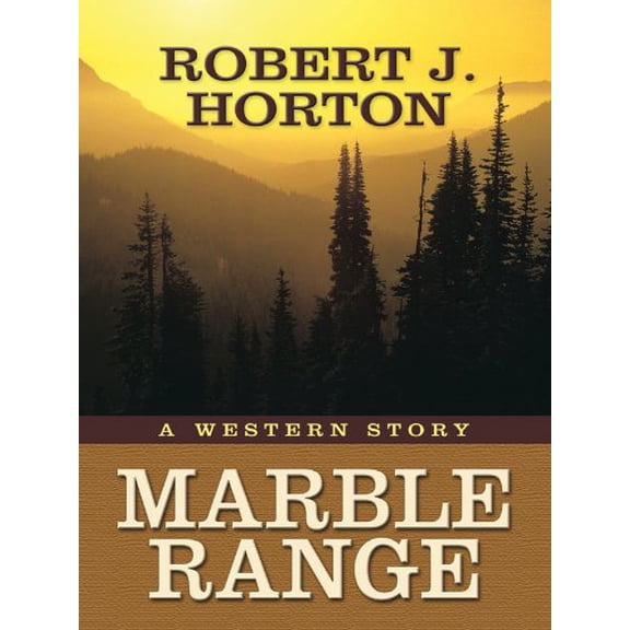 Pre-Owned Marble Range: A Western Story (Five Star Western Series) (Hardcover) 1594149062 9781594149061