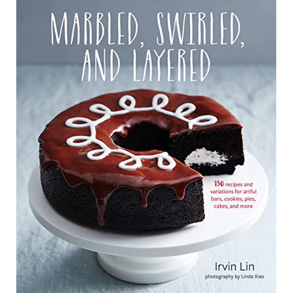Pre-Owned Marbled, Swirled, and Layered: 150 Recipes and Variations for Artful Bars, Cookies, Pies, Cakes, and More (Hardcover) 0544453735 9780544453739