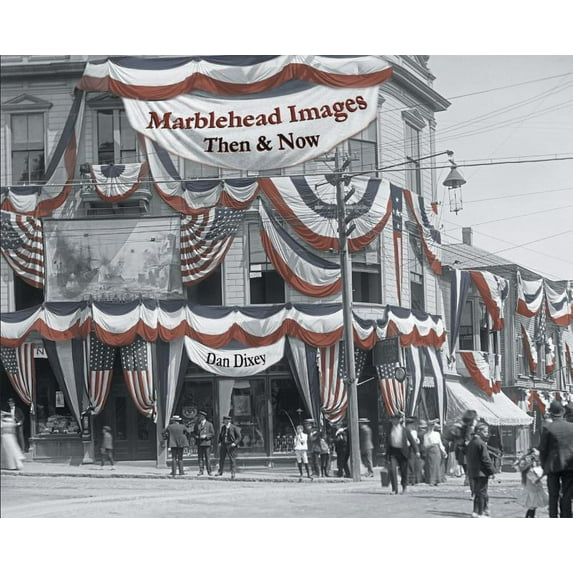 Marblehead Images: Then & Now, (Hardcover)