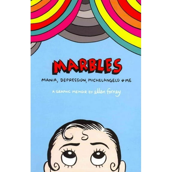 Marbles: Mania, Depression, Michelangelo and Me