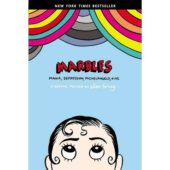 Marbles: Mania, Depression, Michelangelo, and Me: A Graphic Memoir, (Paperback)