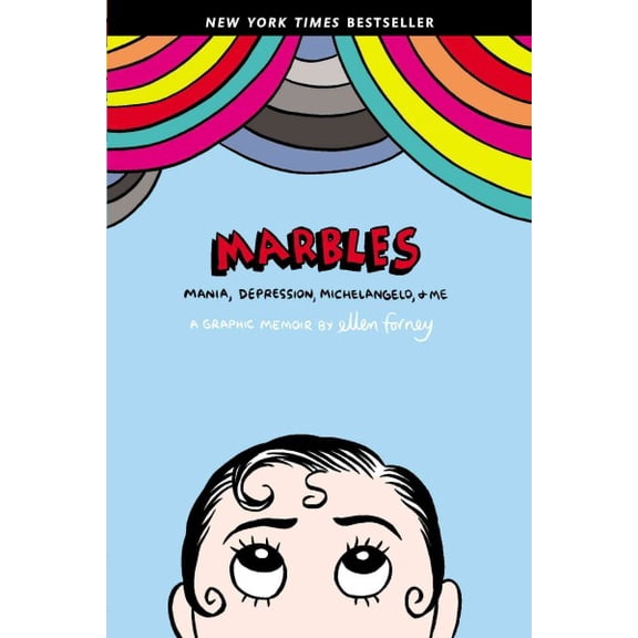 Pre-Owned Marbles: Mania, Depression, Michelangelo, and Me: A Graphic Memoir (Paperback) 1592407323 9781592407323