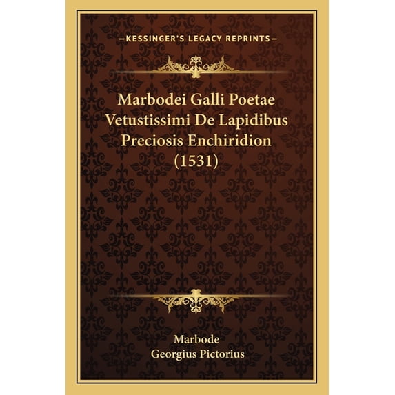 Marbodei Galli Poetae Vetustissimi De Lapidibus Preciosis Enchiridion (1531) (Paperback)