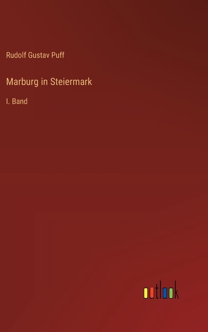 Marburg in Steiermark: I. Band, (Hardcover)