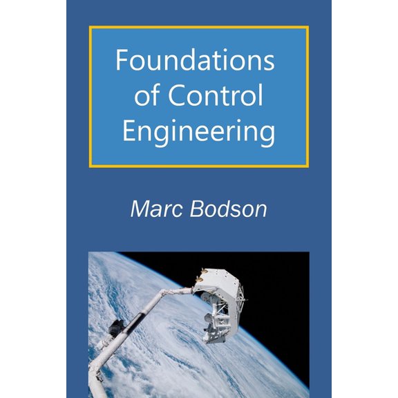 Marc Bodson's Lecture Notes: Foundations of Control Engineering (Paperback)