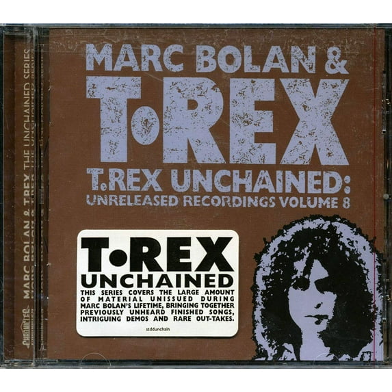 Marc Bolan T-Rex - TRex Unchained Unreleased Recordings Volume - 731453626522 CD