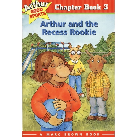 Arthur Good Sports Arthur and the Recess Rookie: Arthur Good Sports Chapter Book 3, Book 3, (Paperback)
