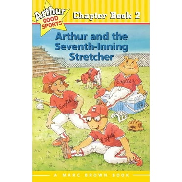 Marc Brown Arthur Good Sports Chapter Bo Arthur and the Seventh-Inning Stretcher: Arthur Good Sports Chapter Book 2, Book 02, (Paperback)