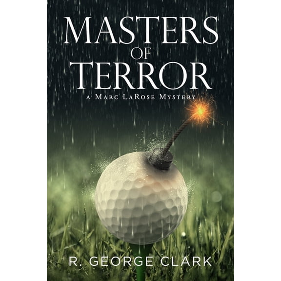 Marc Larose Mysteries: Masters of Terror: A Marc LaRose Mystery (Paperback)