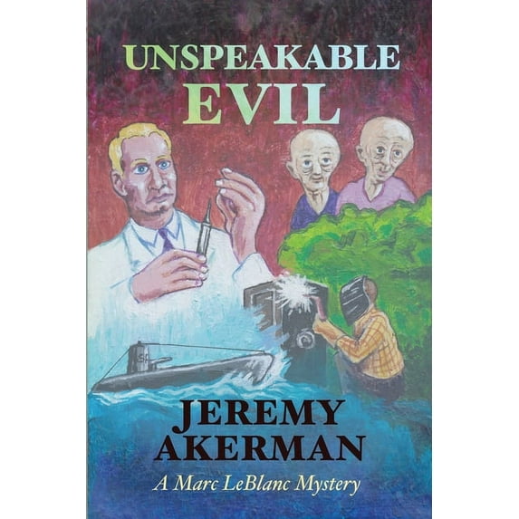 Marc LeBlanc Mysteries Unspeakable Evil, Book 2, (Paperback)