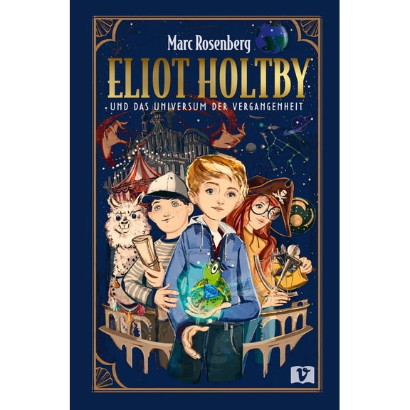 Marc Rosenberg Eliot Holtby und das Universum der Vergangenheit: Spannendes Zeitrei (Hardcover)