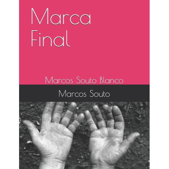 Marca Final: Marcos Souto Blanco, (Paperback)
