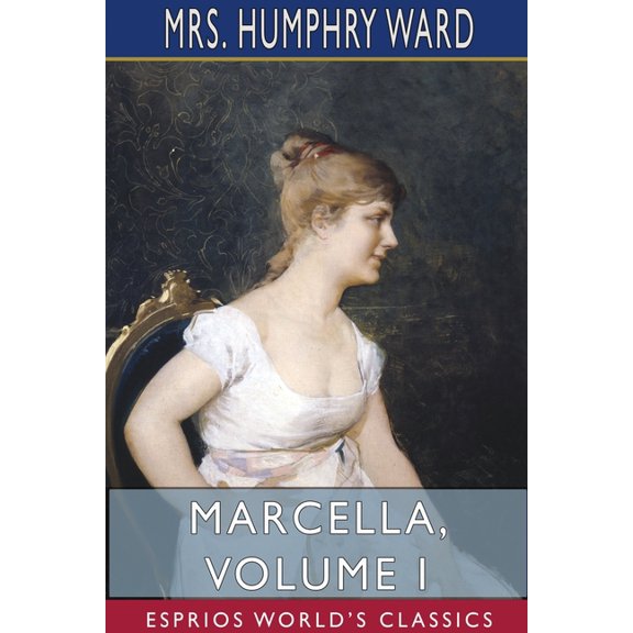 Marcella, Volume I (Esprios Classics), (Paperback)