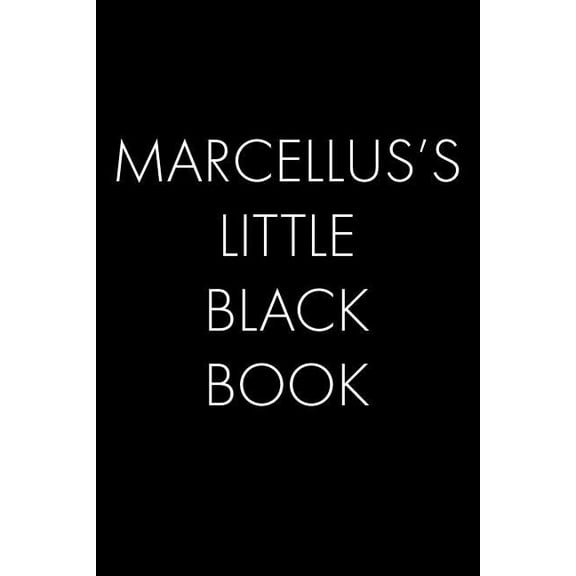 Marcellus's Little Black Book: The Perfect Dating Companion for a Handsome Man Named Marcellus. A secret place for names, (Paperback)