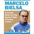 thumbnail image 1 of Pre-Owned Marcelo Bielsa - Coaching Build Up Play Against High Pressing Teams (Paperback) 1910491152 9781910491157, 1 of 1