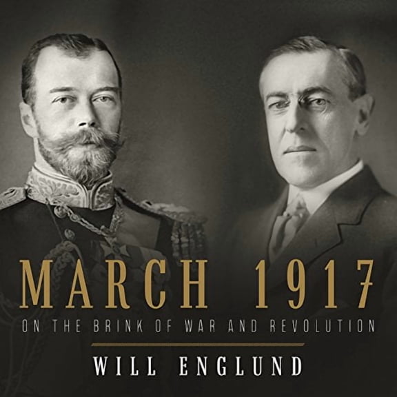 March 1917: On the Brink of War and Revolution (Audiobook)