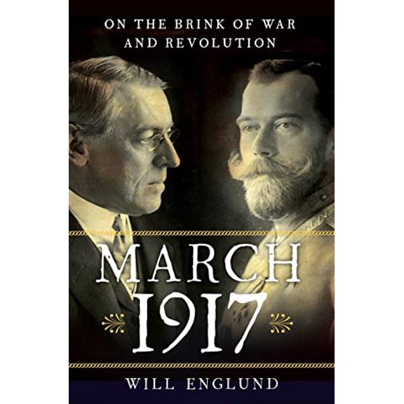 Pre-Owned March 1917: On the Brink of War and Revolution (Hardcover) 0393292088 9780393292084