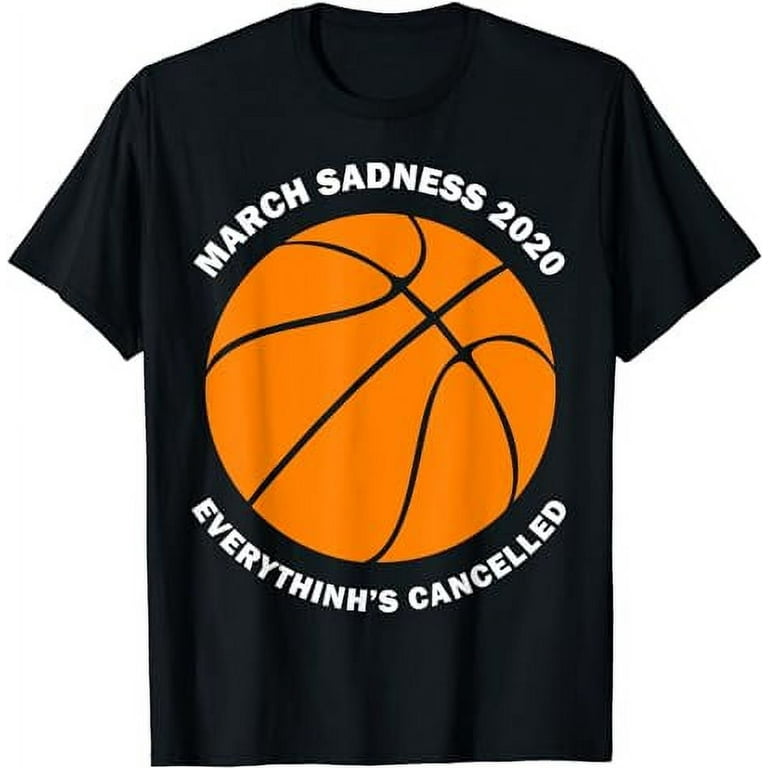 March Sadness 2020 T-Shirt March Sadness 2020 T-Shirt