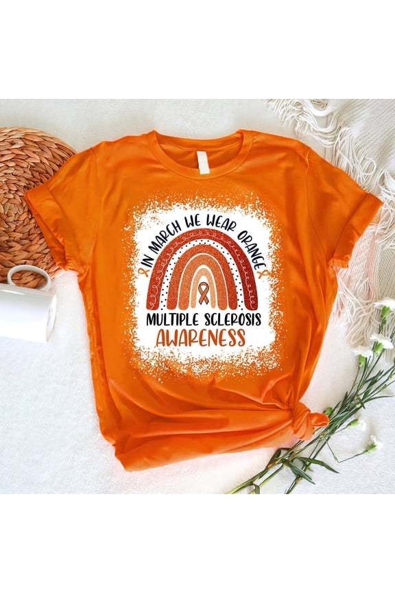 In March We Wear Orange Multiple Sclerosis Awareness Shirt, Multiple Sclerosis Rainbow Shirt, MS Shirt, MS Warrior Shirt, MS Awareness Month TSHIRT All Size S-5XL