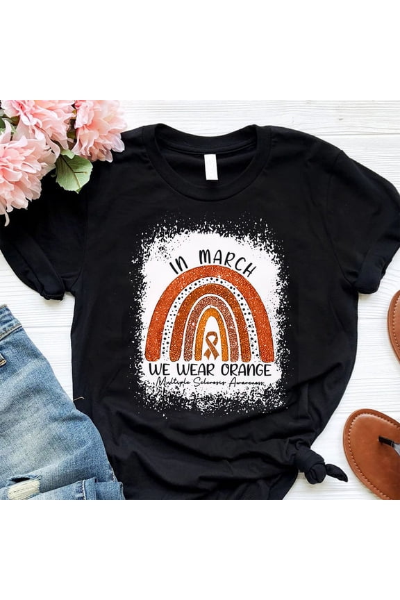 In March We Wear Orange Shirt, Multiple Sclerosis Shirt, MS Awareness Month Shirt, Orange Ribbon, Multiple Sclerosis Awareness Shirt, MS Sweatshirt All Size S-5XL