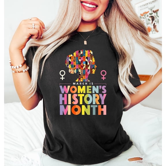 March is Women's History Month Shirt, Feminist Shirt, Female Empowerment Tee, Strong Women Shirt, Womens Rights Shirt, Empowered Women Tee Sweatshirt All Size S-5XL