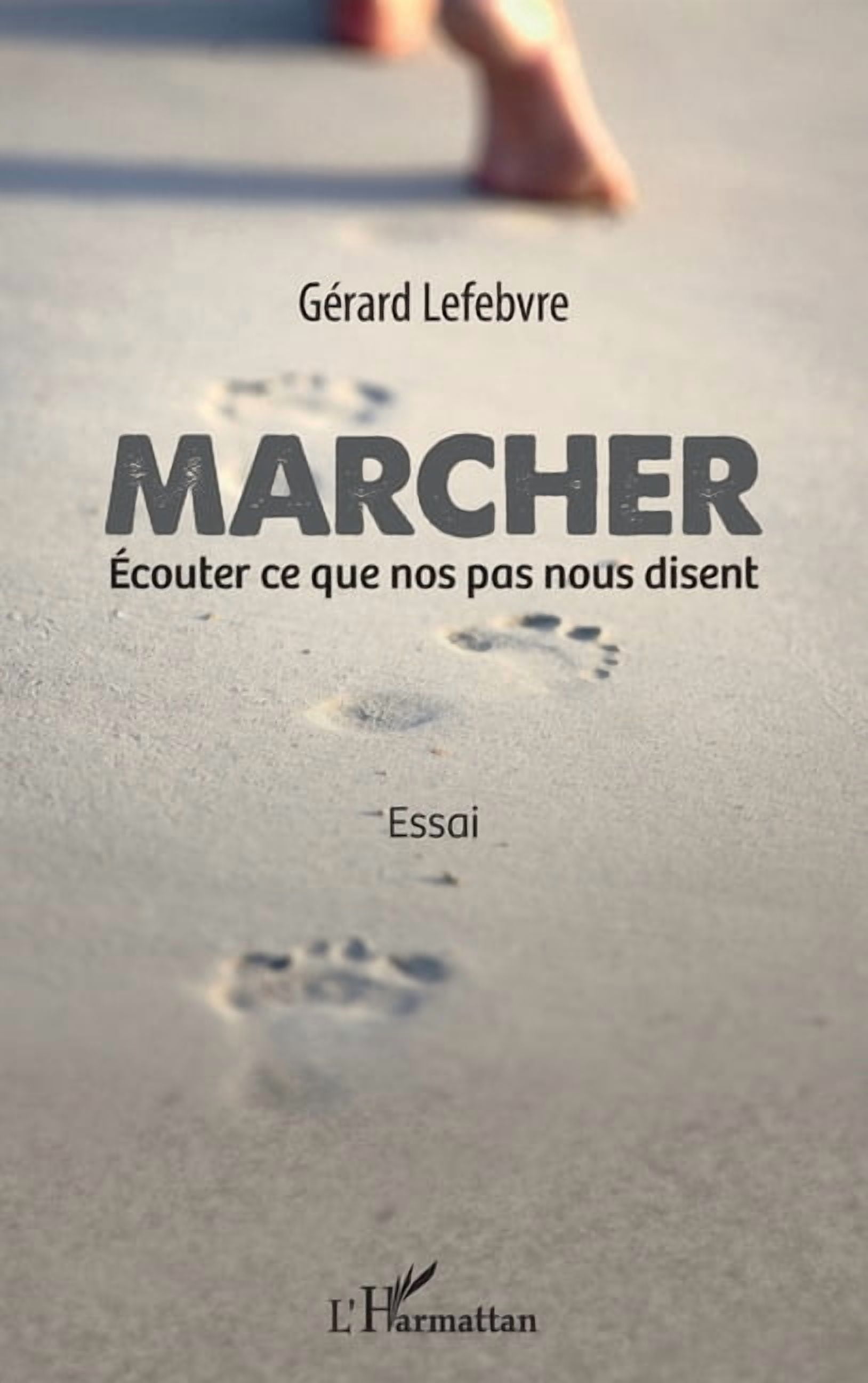 Marcher: Ãcouter ce que nos pas nous disent Essai, (Paperback)