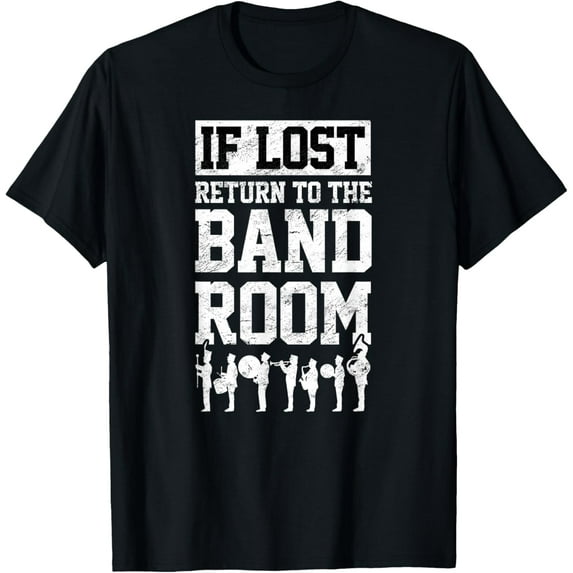 Marching Band Drum Corps If Lost Return To The Band Room T-Shirt