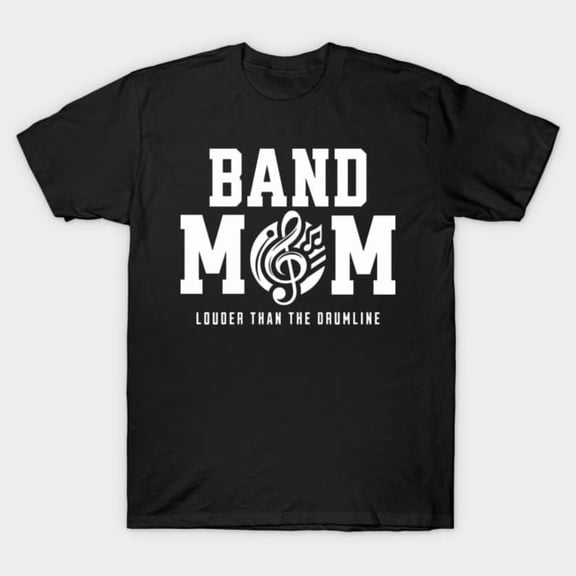 Marching Band Mom Loud And Proud Funny Music Mother's Day High School Unisex T-Shirt