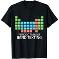 thumbnail image 1 of Marching Band Periodic Table of Band Texting Elements Funny T-Shirt, 1 of 4