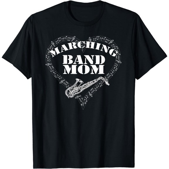 Marching Band Tee: Band Mom Saxophone Sax Shirt
